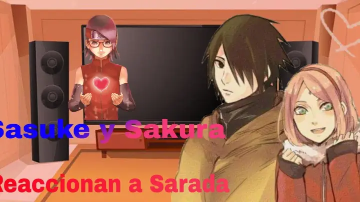 ~Sasuke y Sakura reacciÃ³nan a Sarada uchiha ~||Lizuri||