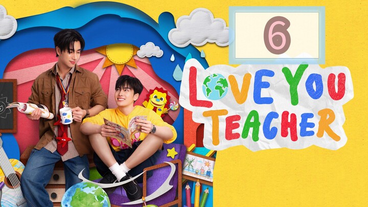 [SATURDAY] LOVE YOU TEACHER | EPISODE 6