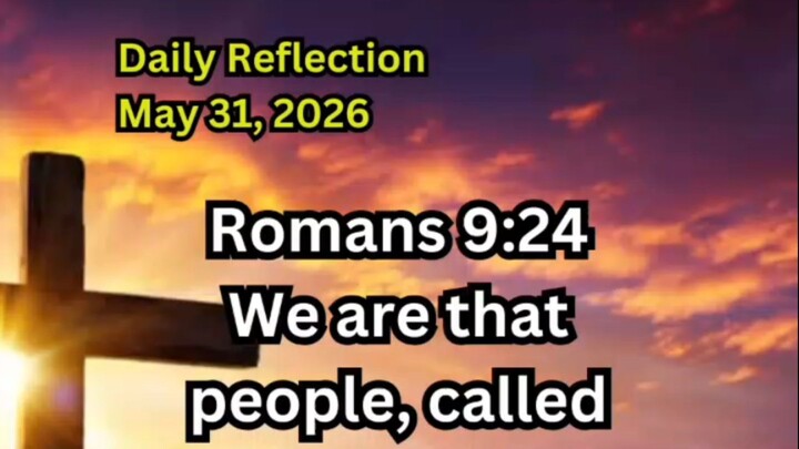 Daily Reflection May 31, 2026 #faith #bible #reflection