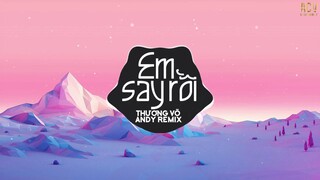 Em Say Rồi (Andy Remix) - Thương Võ | Nhạc Trẻ Remix EDM Tik Tok Gây Nghiện Hiện Nay