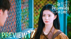 [PREVIEW] EP17 Be Passionately in Love (2025)