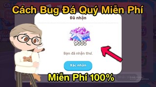 Play Together | Cách Nhận 20.000 Đá Quý Miễn Phí Đơn Giản Trong Game Play Together IOS & Android