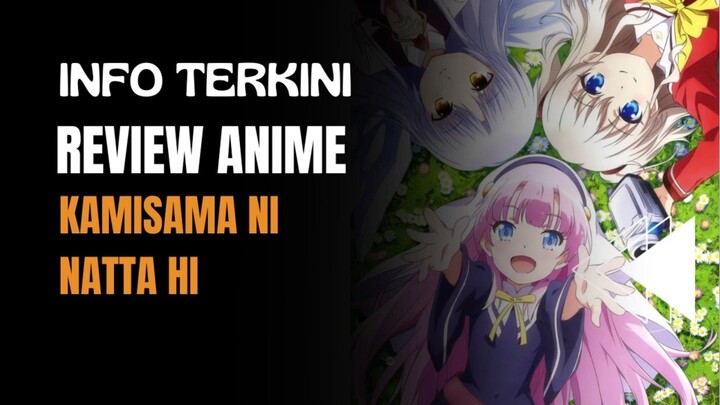 Info terkini!! Review anime - Kamisama ni Natta hi