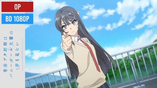 OP Seishun Buta Yarou wa Bunny Girl Senpai no Yume wo Minai - BD Creditless 1080p