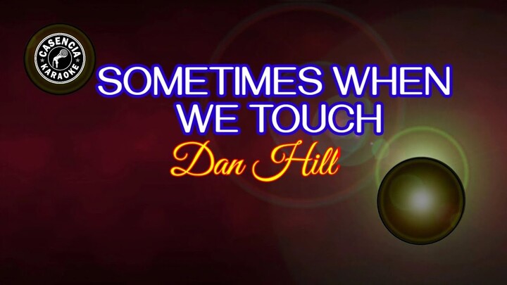 Sometimes when we touch (Karaoke) - Dan Hill