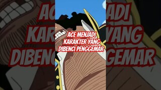 Ace Menjadi Karakter Yang Dibenci Penggemar??