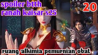 Batle Through The Heavens Ranah Kaisar S25 Part 20 : Ruang Alkimia Pemurnian Obat