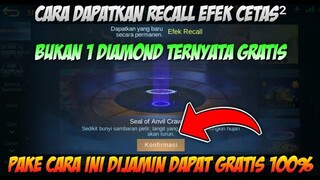 BUKAN 1 DIAMOND TAPI MALAH GRATIS! CARA DAPATKAN EFEK RECALL CETAS GRATIS | MOBILE LEGENDS BANG BANG