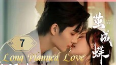 7  蓄谋已久的爱情 Xùmóu yǐ jiǔ de àiqíng [Long Enduring Affection]... 🇨🇳