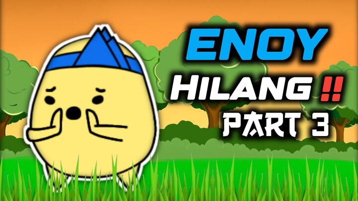 Enoy Hilang Part 3 [  Enoki Animation  ]