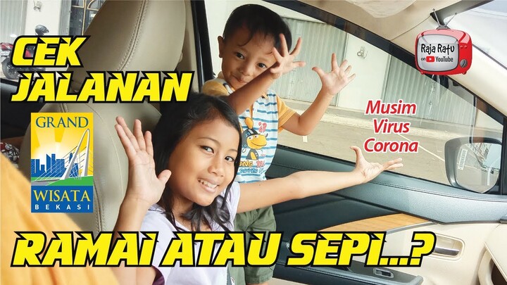 Raja Ratu Cek Jalanan Grand Wisata, Ramai atau Sepi, Saat Musim Corona