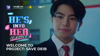 Welcome to Project: Save Deib! | He's Into Her Season 2 Highlights