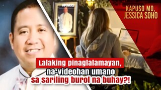 Lalaking pinaglalamayan, na-videohan umano sa sariling burol na buhay?! | Kapuso Mo, Jessica Soho