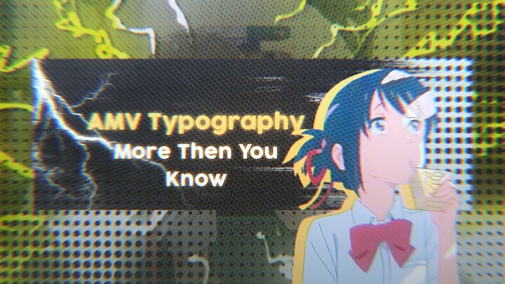 More Then You Know • Kimi No Nawa | AMV Typography 3D [Node Video]