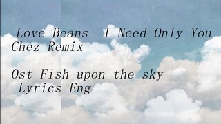 I need only you ( love beans )