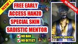 FREE EARLY ACCESS HANZO SPECIAL SKIN (SADISTIC MENTOR) | mobile legends