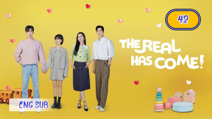 🇰🇷 THE REAL HAS COME! EPISODE 42 KDRAMA ENG SUB