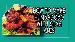 HUMBADOBO  WITH STAR ANIS RECIPE