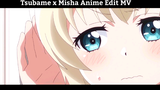Tsubame x Misha  Anime Edit Cực Hay