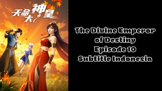 The Divine Emperor of Destiny Episode 10 Subtitle Indonesia