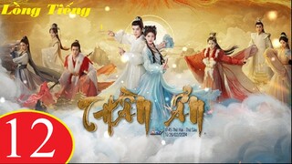Thần Ẩn - Tập 12 | Lồng Tiếng