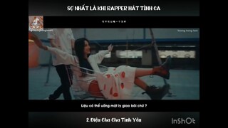 【Vietsub】Sợ Nhất Là Khi Rapper Hát Tình Ca | Phần 1