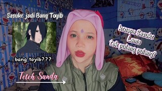 alasan Sasuke Tak Pulang Pulang ke Konoha!! bersama Teteh Sunda