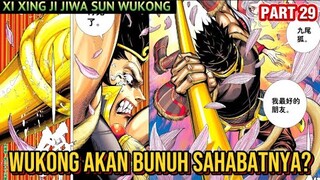 WUKONG AKAN BUNUH SAHABATNYA?? XI XING JI JIWA SUN WUKONG 29