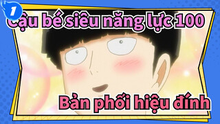Cậu bé siêu năng lực 100
Bản phối hiệu đính_1