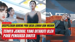 Pria yang dipaksa cerai karena lemah dan miskin ternyata seorang jendral yang ditakuti dikota.