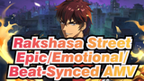 Rakshasa Street|【Epic/Emotional/Beat-Synced】I have nothing to say