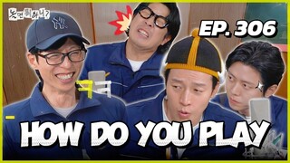 🇰🇷EP. 306 HOW DO YOU PLAY | ENG SUB | VARIETY SHOW