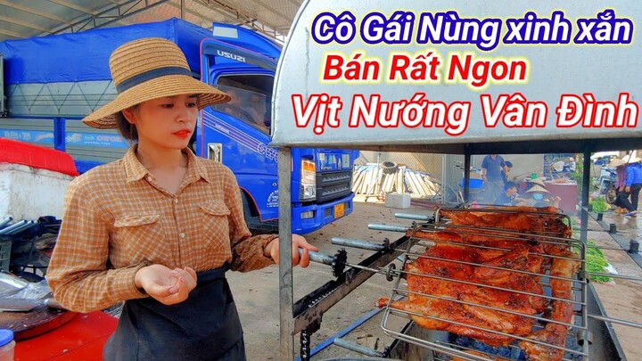 CÔ GÁI NÙNG XINH ĐẸP, BÁN VỊT NƯỚNG VÂN ĐÌNH, Ở CHỢ QUÊ ĂN RẤT NGON, ẨM THỰC ĐƯỜNG PHỐ 2022