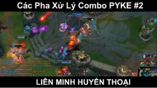 Các Pha Xử Lý Combo PYKE Phần 2