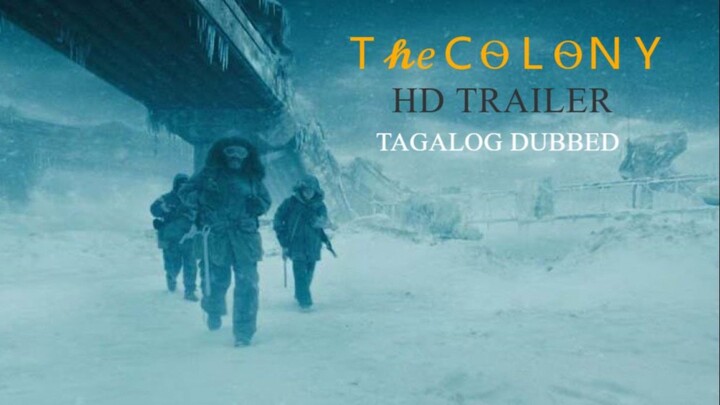 Ｔ𝓱𝑒ＣѲＬѲＮＹ ʜᴅ ᴛʀᴀɪʟᴇʀ | Tagalog Dubbed