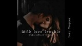 With Love Trouble (Rosy Jefleen Venixx) Last chapter