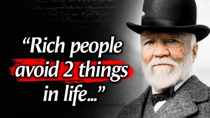 $5 Billion Man Andrew Carnegie's Quotes which are better known in youth to not t