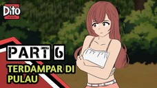 TERDAMPAR DI PULAU PART 6 | DITO ANIMASI