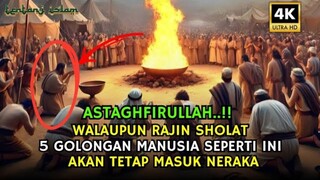 INILAH 5 GOLONGAN MANUSIA YANG RAJIN SHOLAT TAPI TETAP MASUK NERAKA ‼️ Dakwah Islam, Fakta Islam