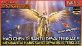 HAO CHEN MODE DEWA MEMBANTAI SANG DEWA IBLIS !! - Alur Donghua #SYWZ THRONE OF SEAL PART 87