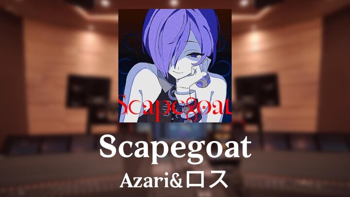 แกะตัวตาย Azari & ลอส «Scapegoat»