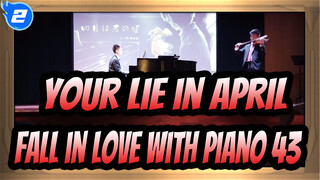 Your Lie in April |Fall in love with piano Part 3_2