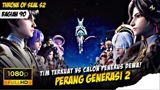 TIM TERKUAT VS CALON DEWA TERKUAT 🥶🔥❗️- Alur Cerita Throne Of Seal S2 Part 90