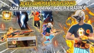 30 KILL GAMEPLAY SOLO VS SQUAD ACAK-ACAK BERMUDA PAKE SET OLD S4 FREEFIRE