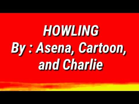 Howling lyrics by Asena, Cartoon and Charlie