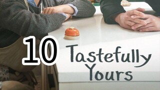 TASTEFULLY YOURS episode 10 (English sub)