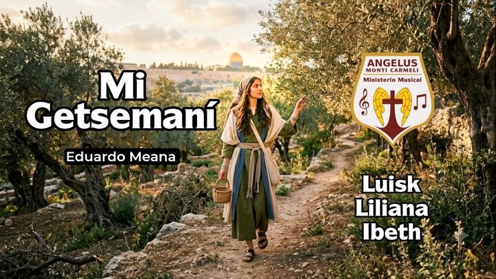 Mi Getsemaní (Eduardo Meana) - Cover por MM Angelus Monti Carmeli
