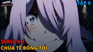 Ta Muốn Trở Thành Chúa Tể Bóng Tối Season 2  | Tập 9 | | Tóm Tắt Anime