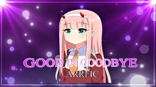 GOOD IN GOODBYE!!! - Zero Two ( AMV )