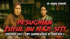 Jawa Timur Gempar! Terungkap Pesugihan Tuyul Di Toko Sembako Bu Haji Siti! Kisah Pesugihan